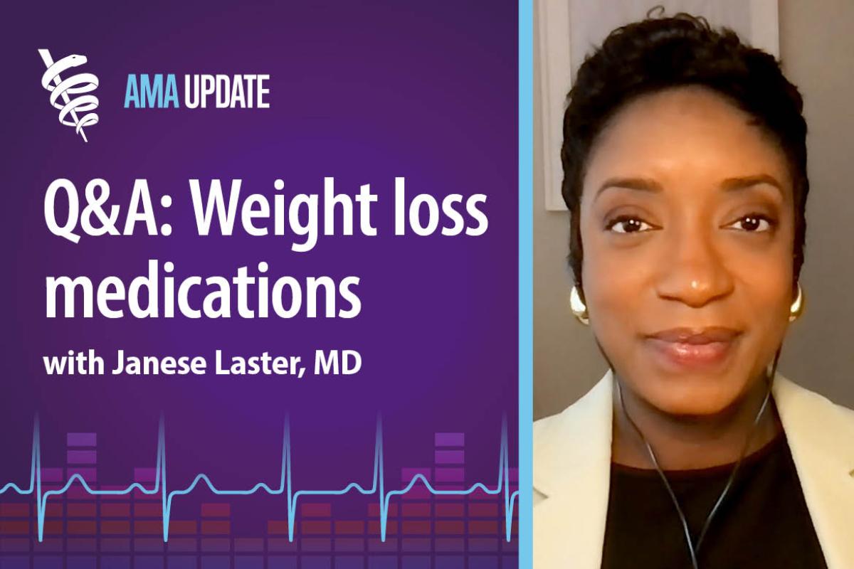 AMA Update for Sept. 23, 2024: Understanding prescription weight loss medication: How can my doctor help me lose weight?