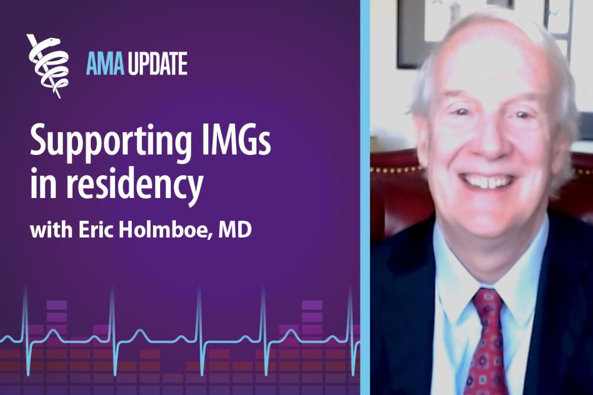 AMA Update for Oct. 25, 2024: Challenges with Matching for international medical graduates and how IMGs help residency programs